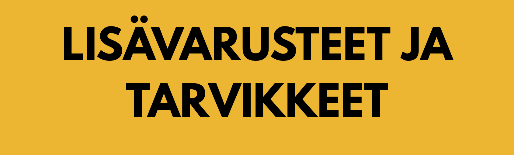 LISAVARUSTEET-JA-TARVIKKEET.png