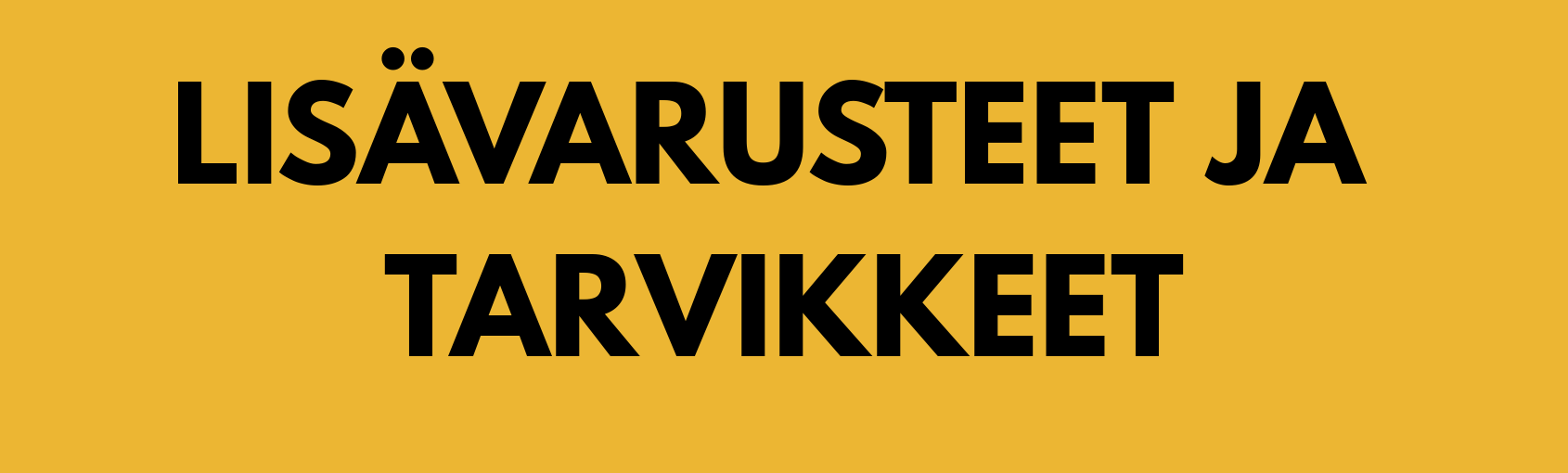 LISAVARUSTEET-JA-TARVIKKEET.png