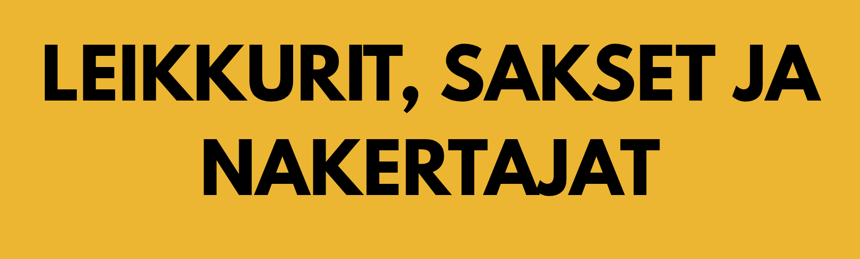 LEIKKURIT-SAKSET-JA-NAKERTAJAT.png